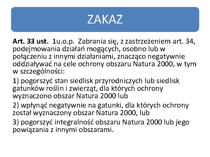 ZAKAZ Art. 33 ust. 1 u. o. p. Zabrania się, z zastrzeżeniem art. 34,