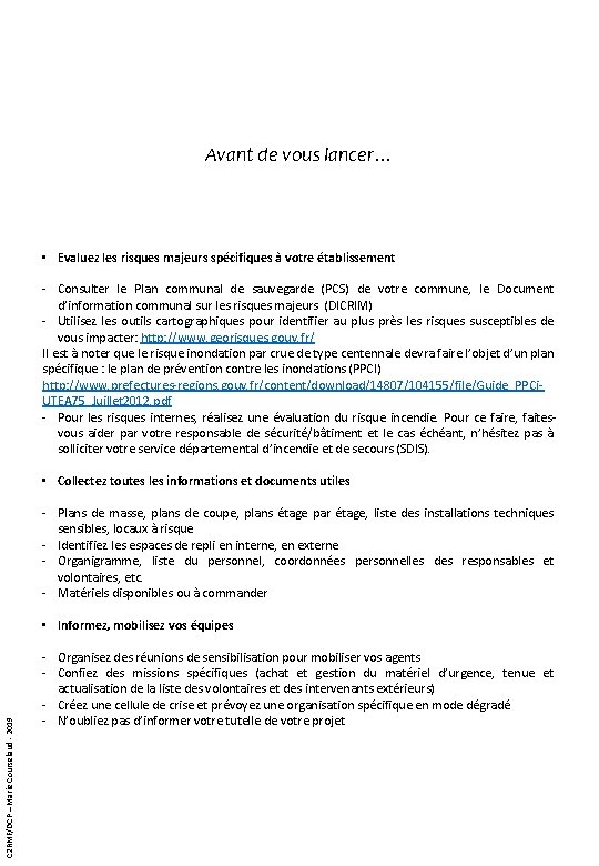Avant de vous lancer… • Evaluez les risques majeurs spécifiques à votre établissement -