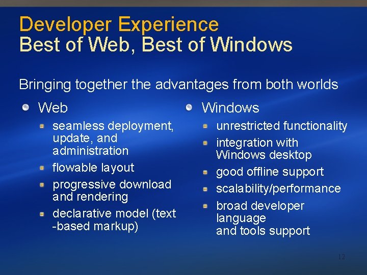 Developer Experience Best of Web, Best of Windows Bringing together the advantages from both