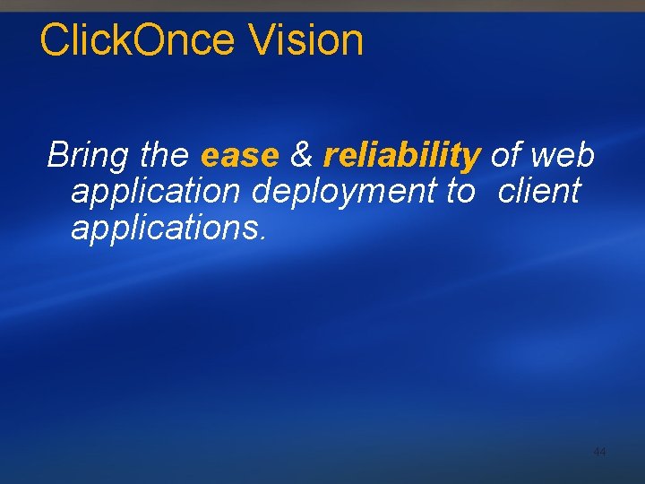 Click. Once Vision Bring the ease & reliability of web application deployment to client