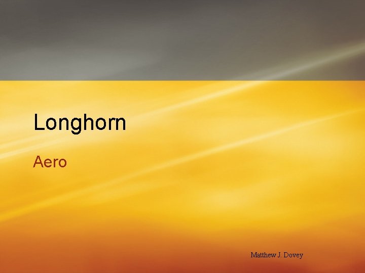 Longhorn Aero Matthew J. Dovey 