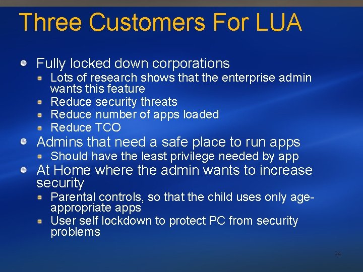 Three Customers For LUA Fully locked down corporations Lots of research shows that the