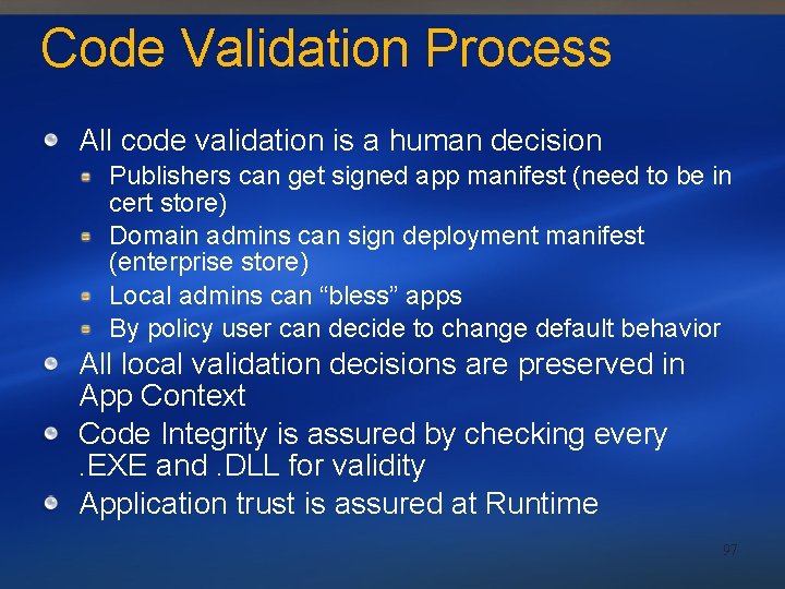 Code Validation Process All code validation is a human decision Publishers can get signed