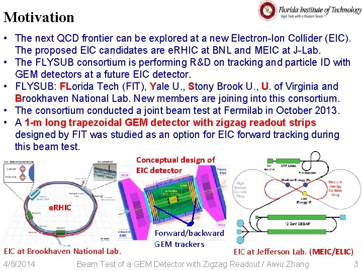 Motivation • The next QCD frontier can be explored at a new Electron-Ion Collider