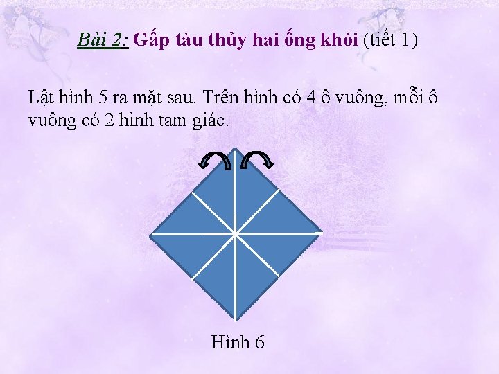 Bài 2: Gấp tàu thủy hai ống khói (tiết 1) Lật hình 5 ra