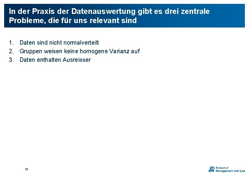 In der Praxis der Datenauswertung gibt es drei zentrale Probleme, die für uns relevant