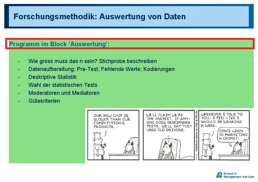 Forschungsmethodik: Auswertung von Daten Programm im Block ‘Auswertung’: - Wie gross muss das n