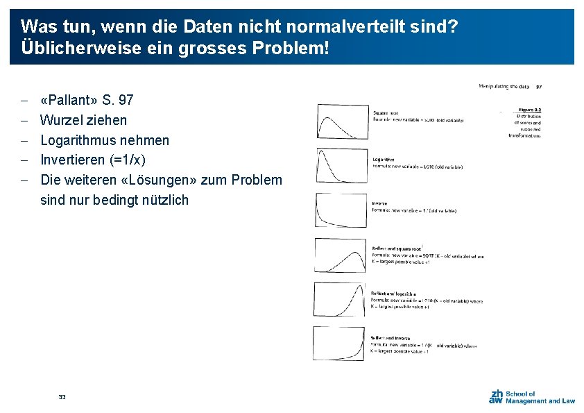 Was tun, wenn die Daten nicht normalverteilt sind? Üblicherweise ein grosses Problem! - «Pallant»