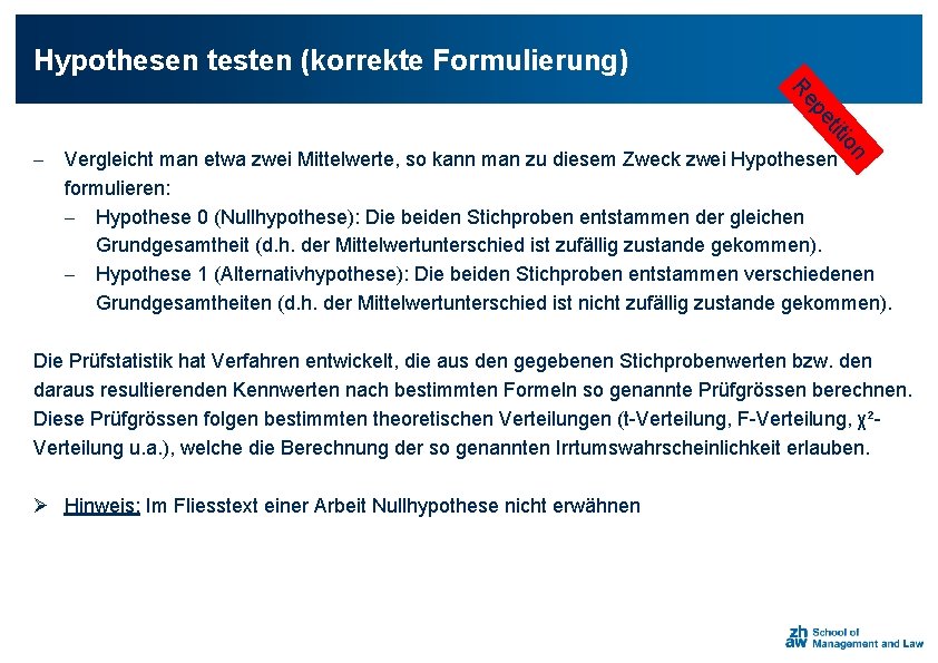 Hypothesen testen (korrekte Formulierung) io tit pe Re n - Vergleicht man etwa zwei