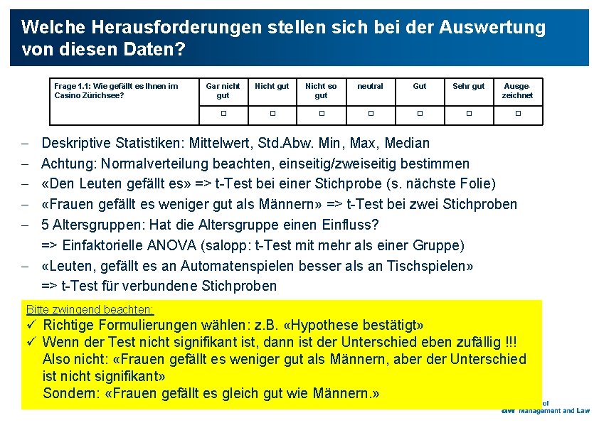Welche Herausforderungen stellen sich bei der Auswertung von diesen Daten? Frage 1. 1: Wie