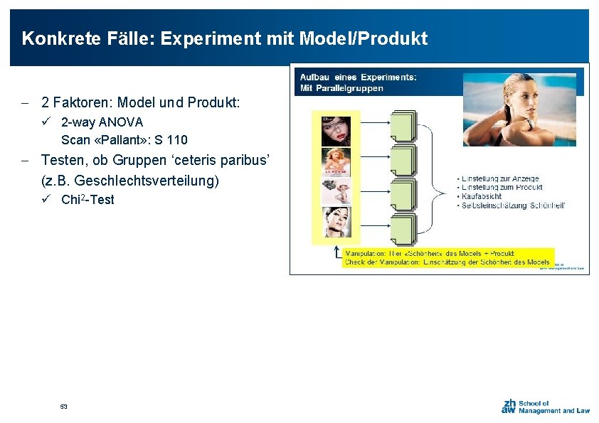Konkrete Fälle: Experiment mit Model/Produkt - 2 Faktoren: Model und Produkt: ü 2 -way
