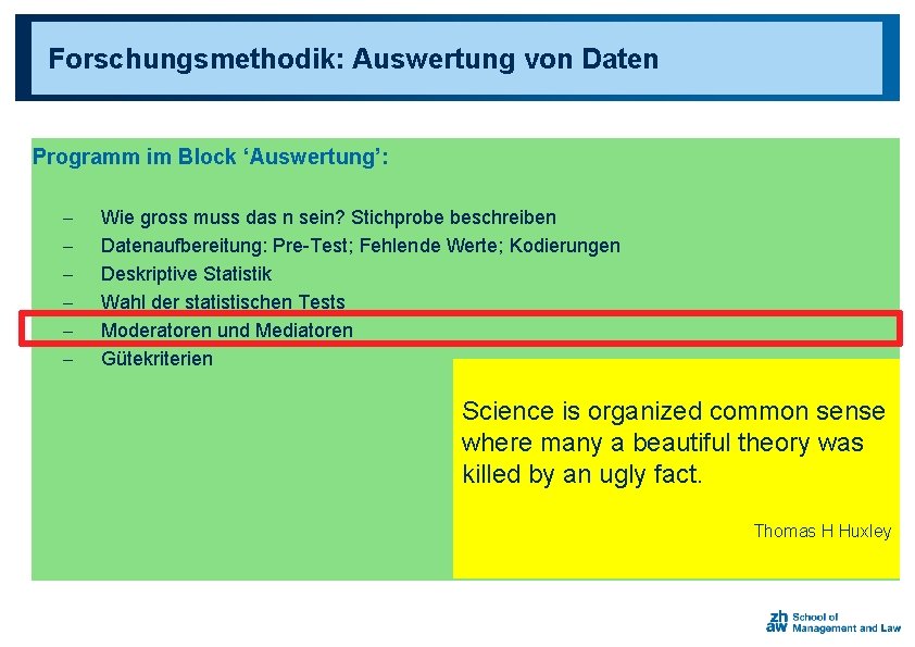 Forschungsmethodik: Auswertung von Daten Programm im Block ‘Auswertung’: - Wie gross muss das n