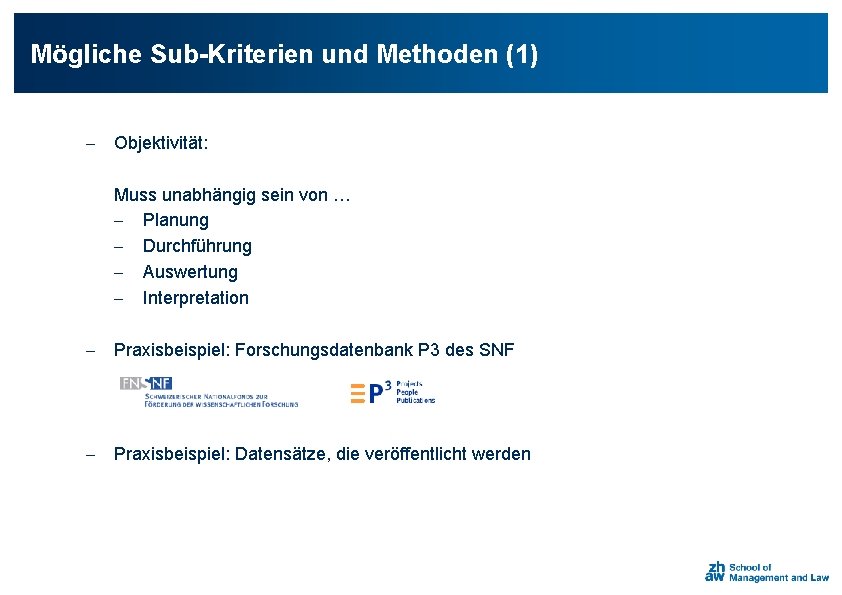 Mögliche Sub-Kriterien und Methoden (1) - Objektivität: Muss unabhängig sein von … - Planung