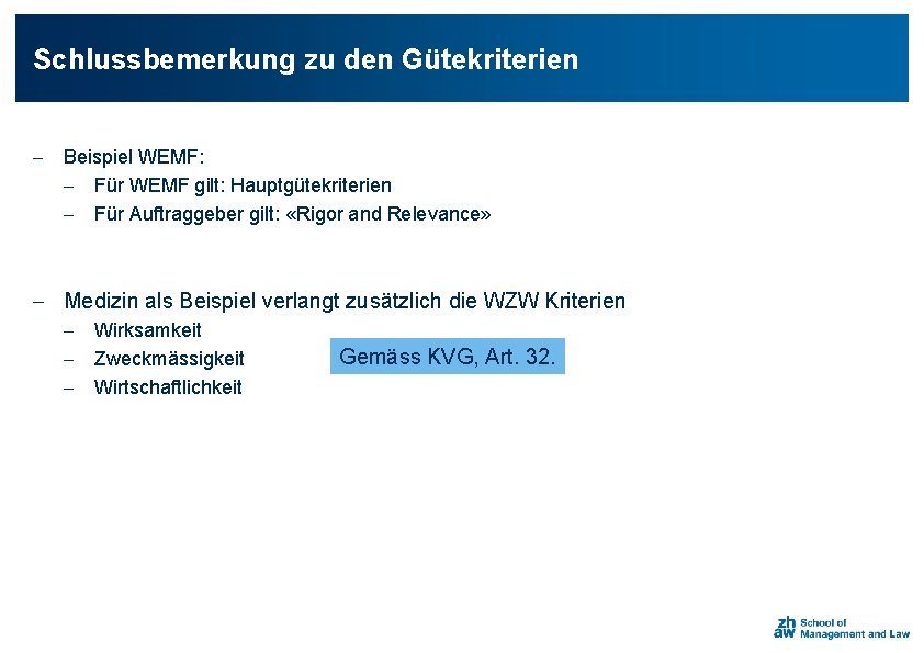 Schlussbemerkung zu den Gütekriterien - Beispiel WEMF: - Für WEMF gilt: Hauptgütekriterien - Für