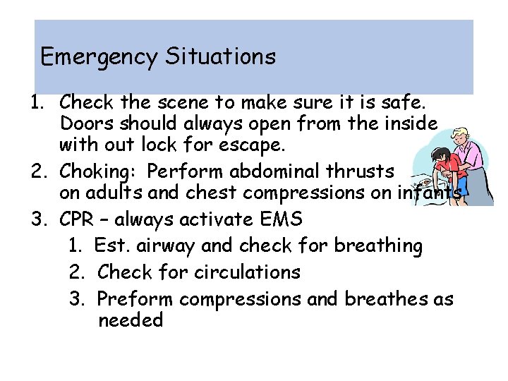 Emergency Situations 1. Check the scene to make sure it is safe. Doors should