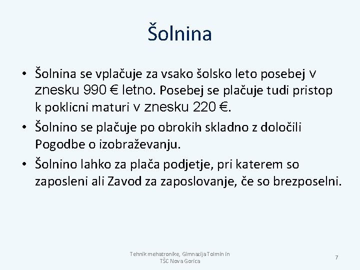 Šolnina • Šolnina se vplačuje za vsako šolsko leto posebej v znesku 990 €