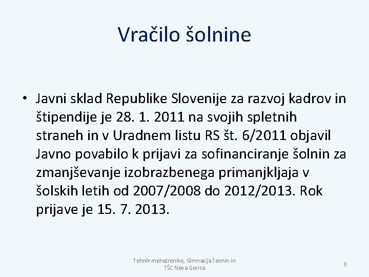 Vračilo šolnine • Javni sklad Republike Slovenije za razvoj kadrov in štipendije je 28.