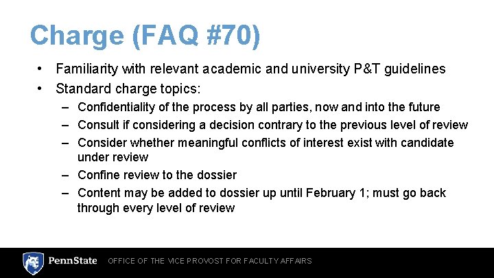 Charge (FAQ #70) • Familiarity with relevant academic and university P&T guidelines • Standard