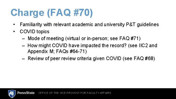 Charge (FAQ #70) • Familiarity with relevant academic and university P&T guidelines • COVID