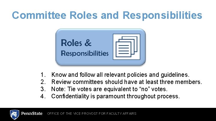 Committee Roles and Responsibilities 1. 2. 3. 4. Know and follow all relevant policies
