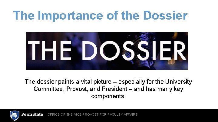 The Importance of the Dossier The dossier paints a vital picture – especially for