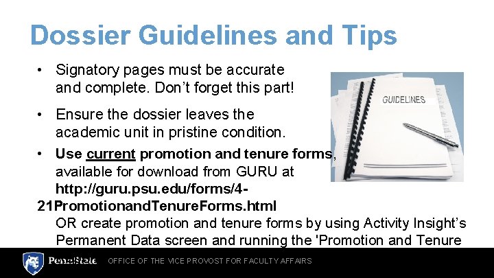 Dossier Guidelines and Tips • Signatory pages must be accurate and complete. Don’t forget