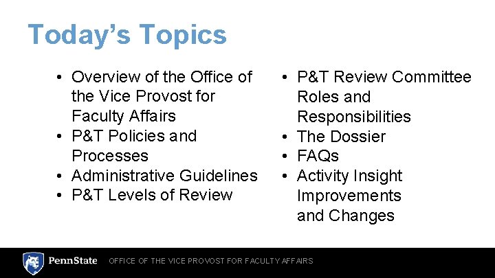 Today’s Topics • Overview of the Office of the Vice Provost for Faculty Affairs