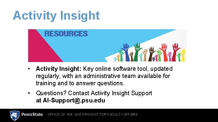 Activity Insight • Activity Insight: Key online software tool, updated regularly, with an administrative