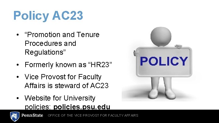 Policy AC 23 • “Promotion and Tenure Procedures and Regulations” • Formerly known as