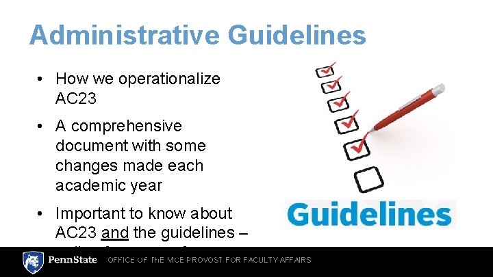 Administrative Guidelines • How we operationalize AC 23 • A comprehensive document with some