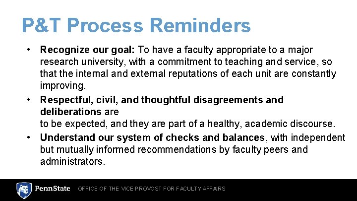 P&T Process Reminders • Recognize our goal: To have a faculty appropriate to a