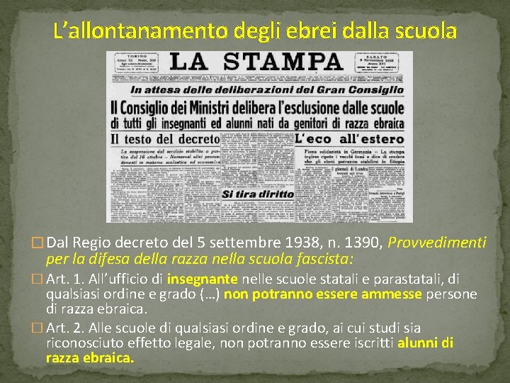 L’allontanamento degli ebrei dalla scuola � Dal Regio decreto del 5 settembre 1938, n.