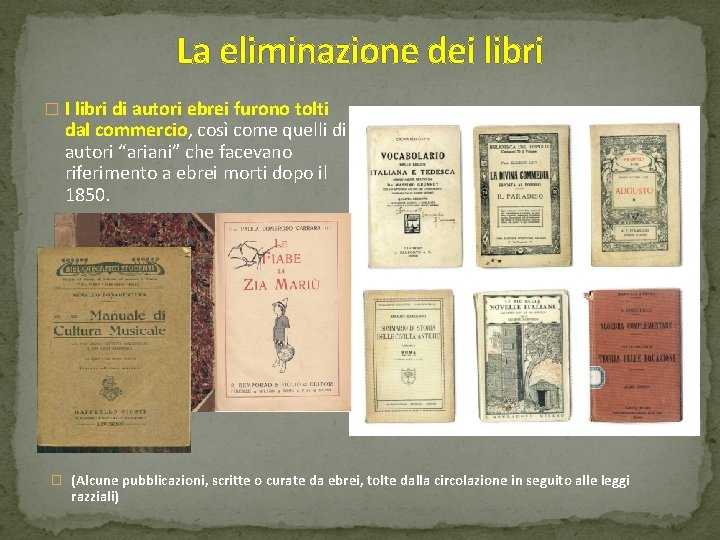 La eliminazione dei libri � I libri di autori ebrei furono tolti dal commercio, La eliminazione dei libri � I libri di autori ebrei furono tolti dal commercio,