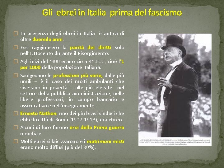 Gli ebrei in Italia prima del fascismo � La presenza degli ebrei in Italia Gli ebrei in Italia prima del fascismo � La presenza degli ebrei in Italia