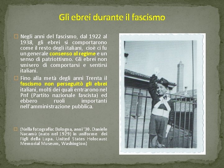 Gli ebrei durante il fascismo � Negli anni del fascismo, dal 1922 al 1938,