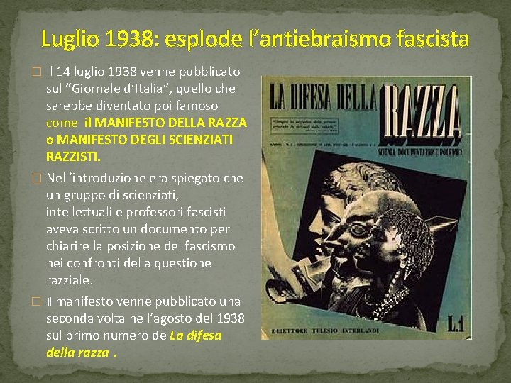 Luglio 1938: esplode l’antiebraismo fascista � Il 14 luglio 1938 venne pubblicato sul “Giornale