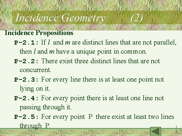 Incidence Geometry (2) Incidence Propositions P-2. 1: If l and m are distinct lines
