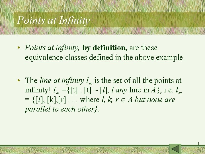Points at Infinity • Points at infinity, by definition, are these equivalence classes defined
