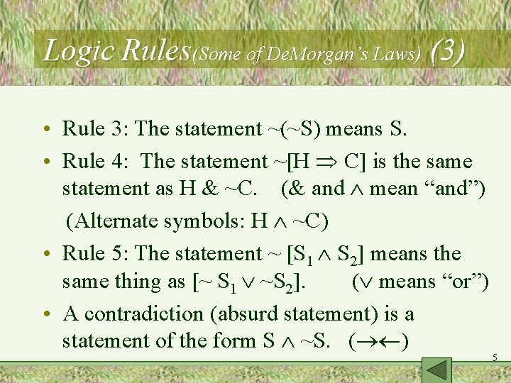 Logic Rules(Some of De. Morgan’s Laws) (3) • Rule 3: The statement ~(~S) means