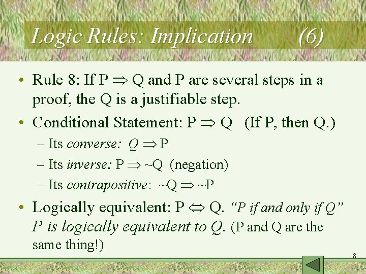 Logic Rules: Implication (6) • Rule 8: If P Q and P are several