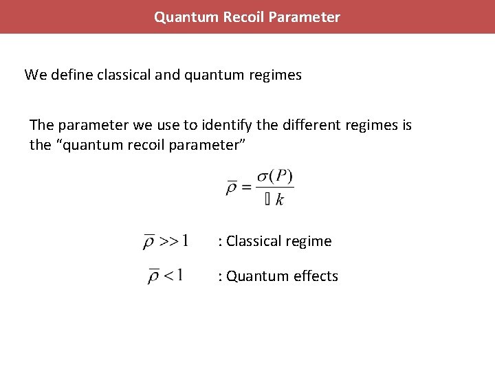 Quantum Recoil Parameter We define classical and quantum regimes The parameter we use to