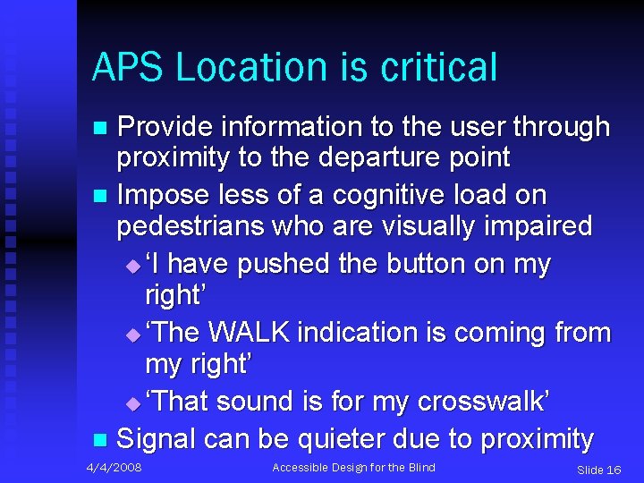 APS Location is critical Provide information to the user through proximity to the departure