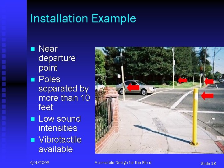 Installation Example n n Near departure point Poles separated by more than 10 feet