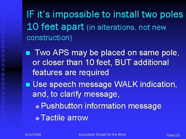 IF it’s impossible to install two poles 10 feet apart (in alterations, not new