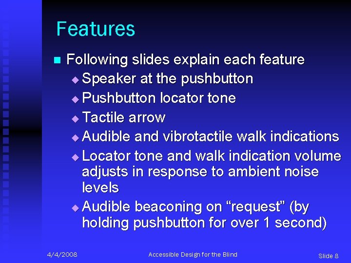 Features n Following slides explain each feature u Speaker at the pushbutton u Pushbutton