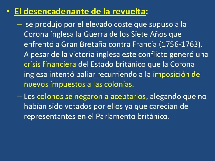  • El desencadenante de la revuelta: – se produjo por el elevado coste