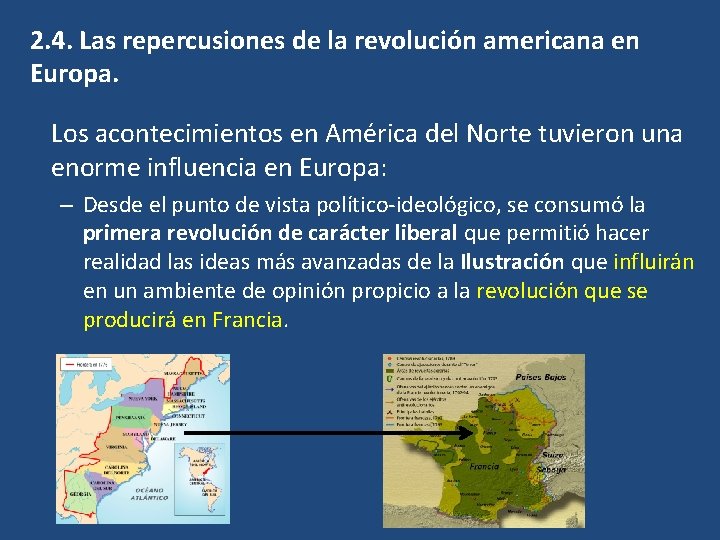 2. 4. Las repercusiones de la revolución americana en Europa. Los acontecimientos en América