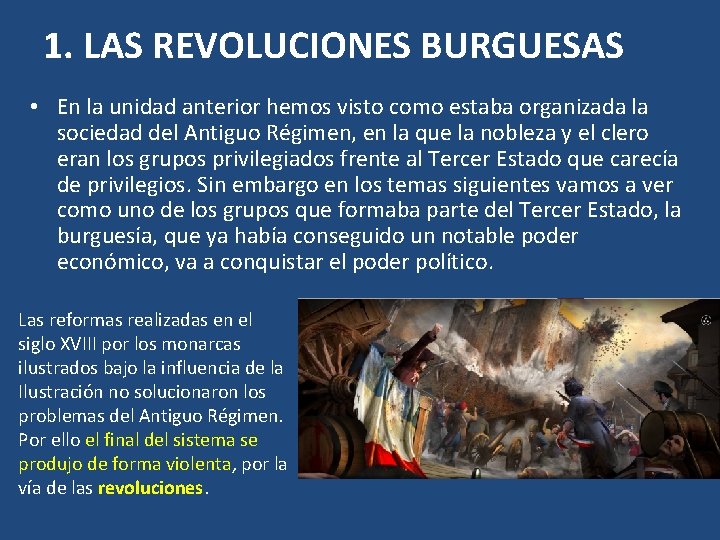 1. LAS REVOLUCIONES BURGUESAS • En la unidad anterior hemos visto como estaba organizada