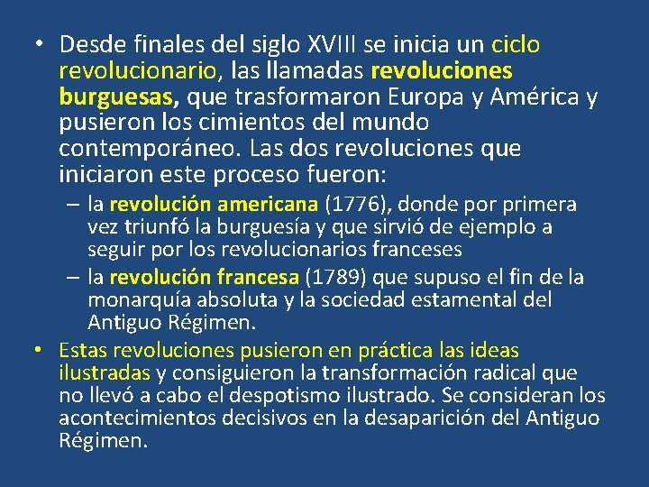  • Desde finales del siglo XVIII se inicia un ciclo revolucionario, las llamadas