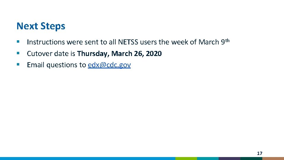 Next Steps § Instructions were sent to all NETSS users the week of March